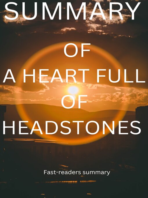 Title details for SUMMARY OF a HEART FULL OF HEADSTONES by FAST-READERS SUMMARY - Available